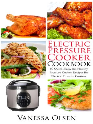 cover image of Electric Pressure Cooker Cookbook-60 Quick, Easy, and Healthy Pressure Cooker Recipes for Electric Pressure Cookers